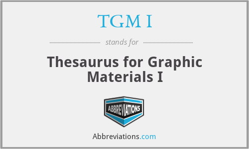 TGM I - Thesaurus for Graphic Materials I